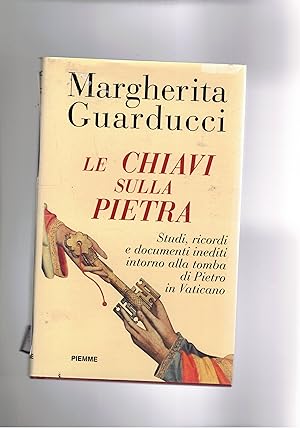 Immagine del venditore per Le chiavi sulla pietra. Studi, ricordi e documenti inediti intorno alla tomba di Pietro in Vaticano. venduto da Libreria Gull