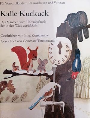 Seller image for Kalle Kuckuck. Das Mrchen vom Uhrenkuckuck, der in den Wald zurckkehrt for sale by Buchhandlung Loken-Books