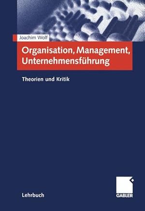 Bild des Verkufers fr Organisation, Management, Unternehmensfhrung: Theorien und Kritik zum Verkauf von Buchhandlung Loken-Books