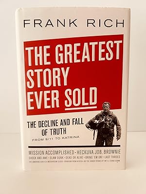 Imagen del vendedor de The Greatest Story Ever Sold: The Decline and Fall of Truth From 9/11 to Katrina [FIRST EDITION, FIRST PRINTING] a la venta por Vero Beach Books