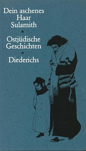 Image du vendeur pour (Hg.), Dein aschenes Haar Sulamith. Ostjdische Geschichten. Mit Bildern von Ephraim Mose Lilien. mis en vente par ANTIQUARIAT MATTHIAS LOIDL