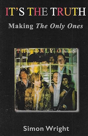 Signed It's The Truth: Making The Only Ones By Simon Wright New First Ed First Printing Paperback