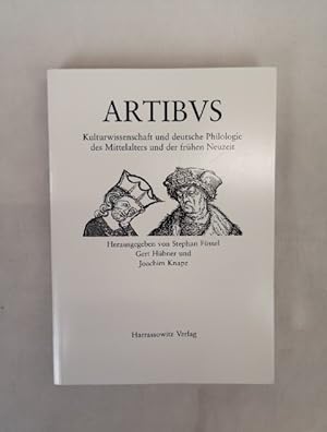 Artibus. Kulturwissenschaft und deutsche Philologie des Mittelalters und der frühen Neuzeit Fests...