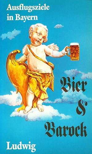 Immagine del venditore per (Hg.), Bier und Barock. Schmankerl-Ausflge in Bayern. venduto da ANTIQUARIAT MATTHIAS LOIDL