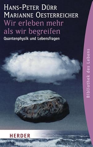 Bild des Verkufers fr Wir erleben mehr als wir begreifen: Quantenphysik und Lebensfragen (HERDER spektrum) zum Verkauf von Buchhandlung Loken-Books