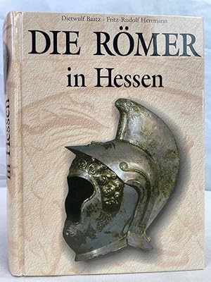 Die Römer in Hessen. Dietwulf Baatz ; Fritz-Rudolf Herrmann. Unter Mitarb. von Bernhard Beckmann .