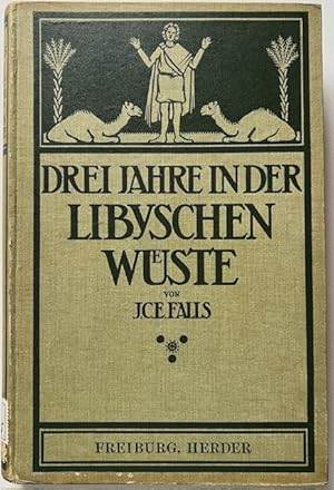 Bild des Verkufers fr Drei Jahre in der Libyschen Wste. Reisen, Entdeckungen und Ausgrabungen der Frankfurter Menasexpedition (Kaufmannsche Expedition). zum Verkauf von Antiquariat Lohmann