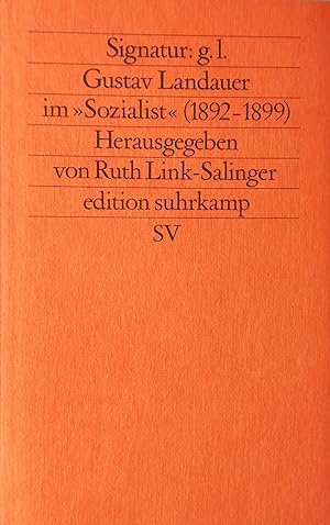 Signatur: g. l. Gustav Landauer im  Sozialist . Aufsätze über Kultur, Politik und Utopie (1892-18...