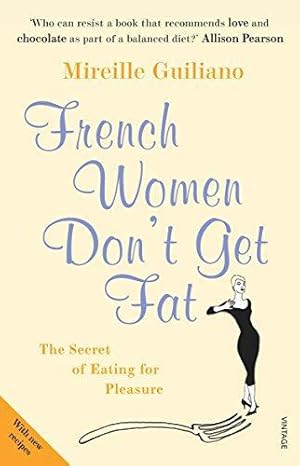 Imagen del vendedor de French Women Don't Get Fat a la venta por WeBuyBooks