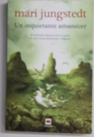 Imagen del vendedor de Un inquietante amanecer : el comisario Knutas sobre la pista de una oscura historia de venganza a la venta por Librera Alonso Quijano