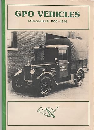 GPO Vehicles: a Concise Guide to Vehicle Numbering in the Fleet of the General Post Office 1906-1946