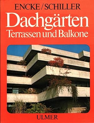 Seller image for Dachgrten, Terrassen und Balkone : Gestaltung und Bepflanzung. for sale by Versandantiquariat Nussbaum