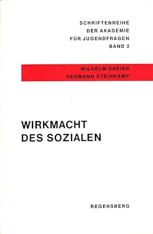 Bild des Verkufers fr Wirkmacht des Sozialen : Mit einem Erfahrungsbericht ber die Fortbildung in sozialer Gruppenarbeit. / Schriftenreihe der Akademie fr Jugendfragen ; Bd. 3 zum Verkauf von Versandantiquariat Nussbaum