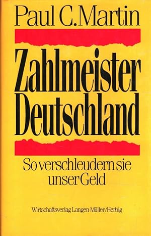 Bild des Verkufers fr Zahlmeister Deutschland : So verschleudern sie unser Geld. zum Verkauf von Versandantiquariat Nussbaum