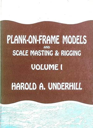 Image du vendeur pour Plank-on-frame Models and Scale Masting and Rigging: volume 1 mis en vente par M Godding Books Ltd