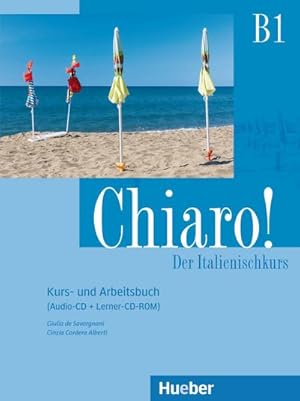 Bild des Verkufers fr Chiaro! B1: Der Italienischkurs / Kurs- und Arbeitsbuch mit Audio-CD und Lerner-CD-ROM (Chiaro!   Nuova edizione) zum Verkauf von unifachbuch e.K.