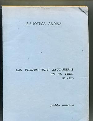 Imagen del vendedor de Las plantaciones azucareras en el Peru. 1821-1875 [Biblioteca Andina]. a la venta por Tyger Press PBFA