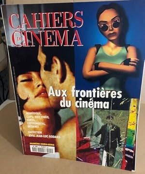 Les cahiers du cinéma n° hors serie / aux frontieres du cinéma