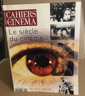 Les cahiers du cinéma n° hos serie / le siecle du cinema