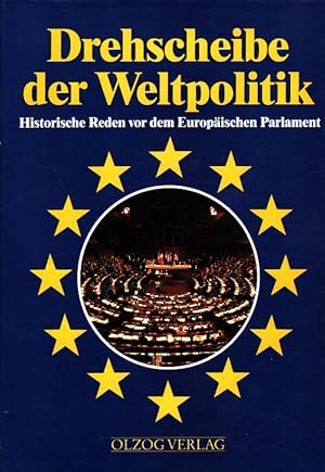 Bild des Verkufers fr Drehscheibe der Weltpolitik - Historische Reden vor dem Europischen Parlament 1979-1987 zum Verkauf von Versandantiquariat Nussbaum