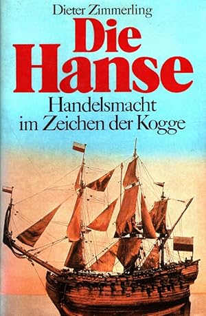 Bild des Verkufers fr Die Hanse : Handelsmacht im Zeichen der Kogge. zum Verkauf von Versandantiquariat Nussbaum