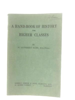 Imagen del vendedor de A Hand-Book of History for Higher Classes a la venta por World of Rare Books