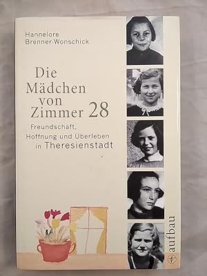 Die Mädchen von Zimmer 28: Freundschaft, Hoffnung und Überleben in Theresienstadt.