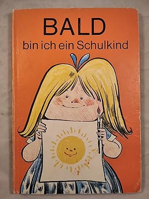 Seller image for Bald bin ich ein Schulkind. for sale by KULTur-Antiquariat