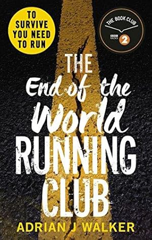 Image du vendeur pour The End of the World Running Club: The ultimate race against time post-apocalyptic thriller mis en vente par WeBuyBooks