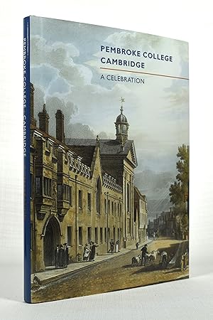 Imagen del vendedor de PEMBROKE COLLEGE CAMBRIDGE: A CELEBRATION a la venta por Lost Time Books