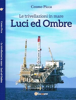 Bild des Verkufers fr LE TRIVELLAZIONI IN MARE. LUCI ED OMBRE zum Verkauf von Biblioteca di Babele