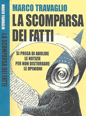 Immagine del venditore per La scomparsa dei fatti Si prega di abolire le notizie per non disturbare le opinioni venduto da Biblioteca di Babele