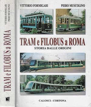 Bild des Verkufers fr Tram e filobus a Roma Storia dalle origini zum Verkauf von Biblioteca di Babele