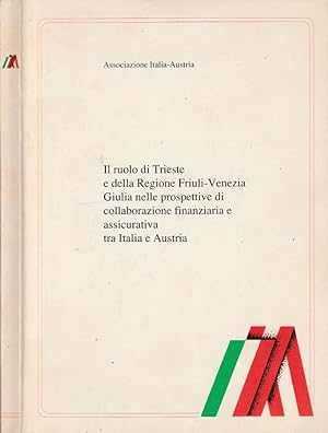 Il ruolo di Trieste e della Regione Friuli-Venezia Giulia nelle prospettive di collaborazione fin...