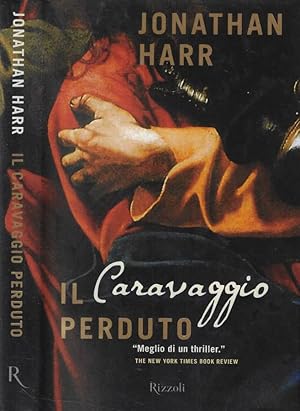 Immagine del venditore per Il Caravaggio perduto venduto da Biblioteca di Babele