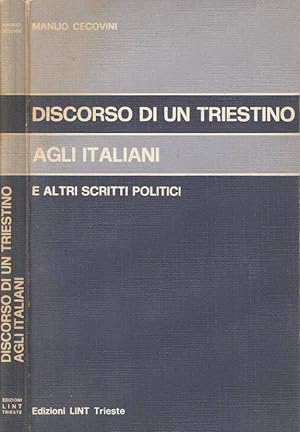 Discorso di un triestino agli italiani e altri scritti politici