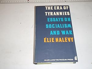 The Era of Tyrannies: Essays on Socialism and War