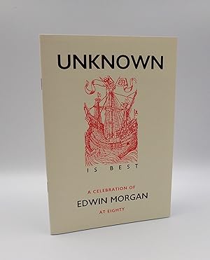 Unknown is Best: A Celebration of Edwin Morgan at Eighty