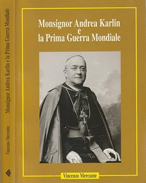 Bild des Verkufers fr Monsignor Andrea Karlin e la Prima Guerra Mondiale zum Verkauf von Biblioteca di Babele