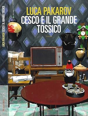 Bild des Verkufers fr Cesco e il Grande Tossico zum Verkauf von Biblioteca di Babele