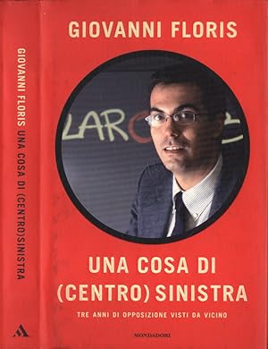 Una cosa di ( centro ) sinistra Tre anni di opposizione visti da vicino