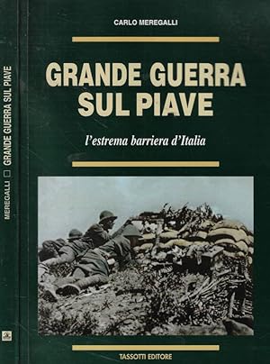 Bild des Verkufers fr Grande guerra sul Piave L'estrema barriera d'Italia zum Verkauf von Biblioteca di Babele