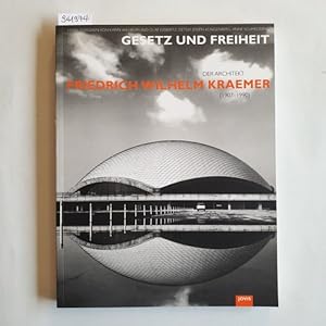 Imagen del vendedor de Gesetz und Freiheit. Der Architekt Friedrich Wilhelm Kraemer (1907 - 1990) a la venta por Gebrauchtbcherlogistik  H.J. Lauterbach