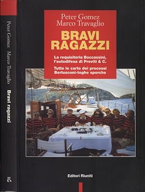 Bild des Verkufers fr Bravi ragazzi La requisitoria Boccassini - L' autodifesa di Previti & C. - Tutte le carte dei processi Berlusconi - toghe sporche zum Verkauf von Biblioteca di Babele