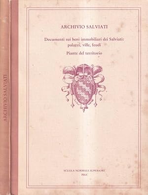 Archivio Salviati Documenti sui beni immobiliari dei Salviati: palazzi, ville, feudi. Piante del ...