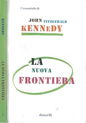 Bild des Verkufers fr La Nuova Frontiera Scritti e discorsi ( 1958 - 1963 ) zum Verkauf von Biblioteca di Babele