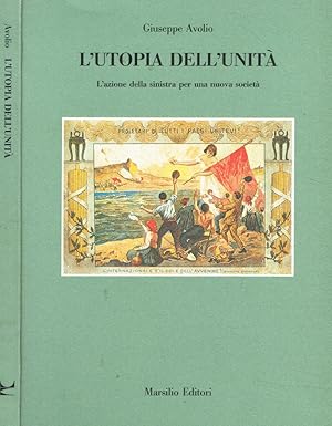 L'Utopia dell'unità L'azione della sinistra per una nuova società