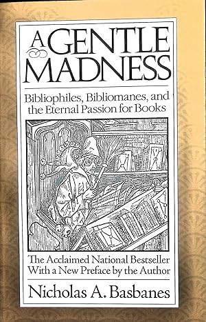 A Gentle Madness: Bibliophiles, Bibliomanes, and the Eternal Passion for Books (Signed)