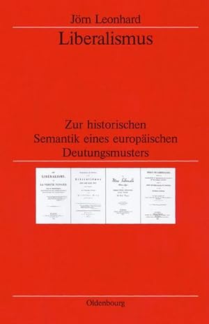 Bild des Verkufers fr Liberalismus: Zur historischen Semantik eines europischen Deutungsmusters (Verffentlichungen des Deutschen Historischen Instituts London/ . Historical Institute London, 50, Band 50) zum Verkauf von Rheinberg-Buch Andreas Meier eK