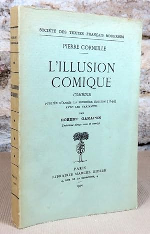 Image du vendeur pour L'illusion comique comdie publie d'aprs la premire dition (1639) avec les variantes par Robert Garapon. mis en vente par Latulu